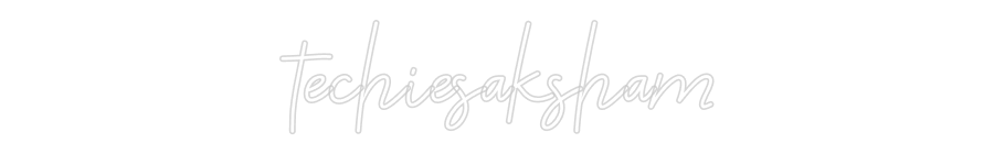 Custom Neon: techiesaksham