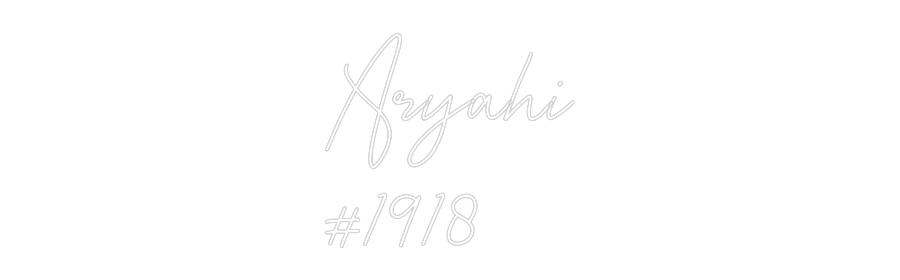 Custom Neon: Aryahi
#1918