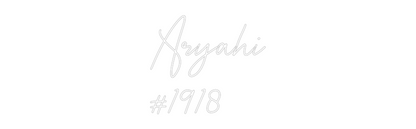 Custom Neon: Aryahi
#1918