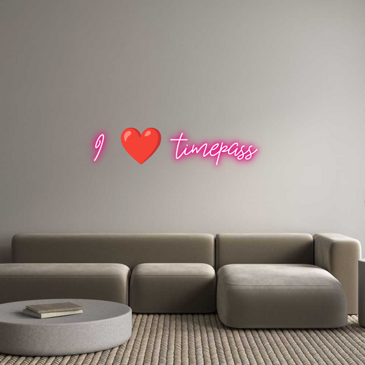 Custom Neon: I ❤️ timepass