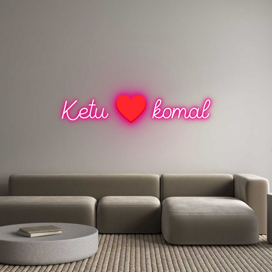 Custom Neon: Ketu ♥ komal