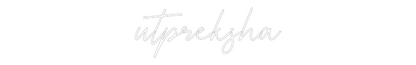 Custom Neon: utpreksha