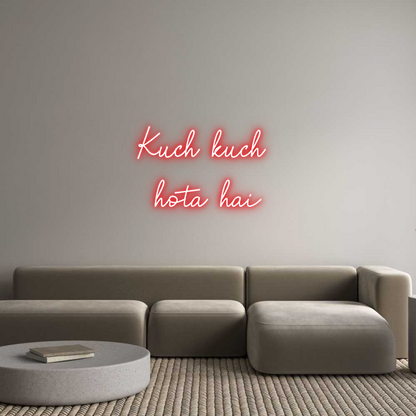 Custom Neon: Kuch kuch 
h...