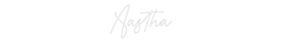 Custom Neon: Aastha