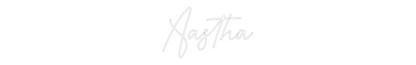 Custom Neon: Aastha