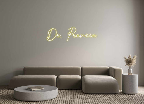 Custom Neon: Dr. Praveen