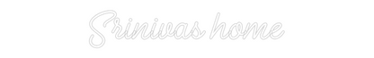 Custom Neon: Srinivas home
