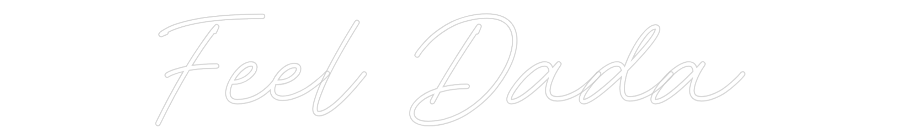Custom Neon: Feel Dada
