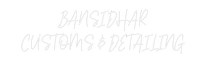Custom Neon: BANSIDHAR
CU...