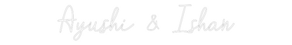Custom Neon: Ayushi & Ishan