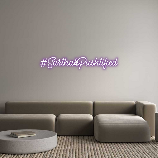 Custom Neon: #SarthakPusht...