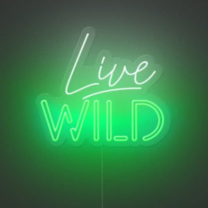 Live Wild Neon Sign