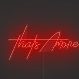 Thats Amore Neon Sign