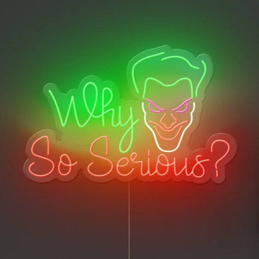 Why So Serious Neon Sign