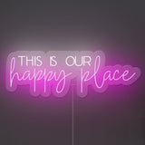This Is Our Happy Place Neon Sign