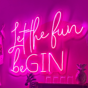 Let the fun beGIN Neon Sign