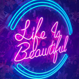 Life Is Beautiful Neon Sign
